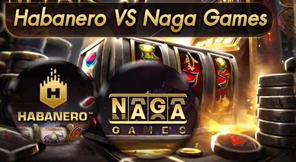 Habanero และ Naga Games